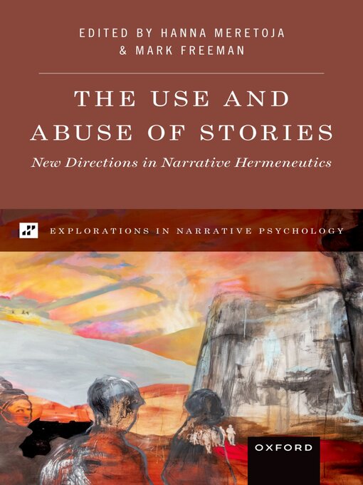 Title details for The Use and Abuse of Stories by Mark P. Freeman - Available